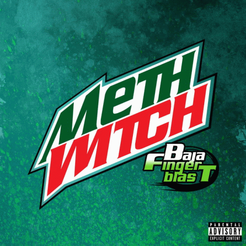 Methwitch : Baja Finger Blast